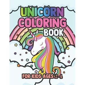 Unicorn Coloring Book for Kids Ages 2-4: Surprise Unicorns Gifts -- John Simpson